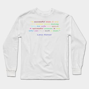 Funny quotes from known people Long Sleeve T-Shirt